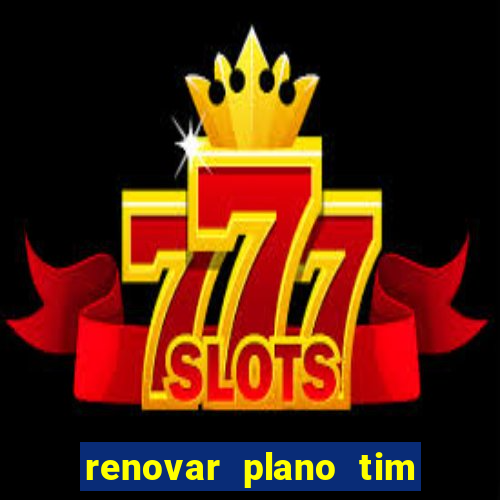 renovar plano tim beta por sms